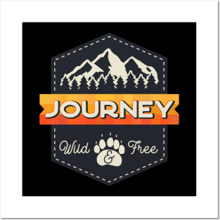 Journey Wild And Free Posters and Art